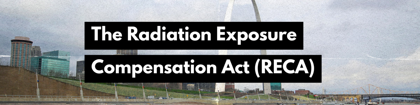 Project: Radiation Exposure Compensation Act (RECA) | City of St. Louis